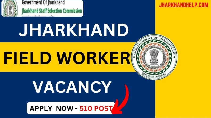 Jharkhand Field worker Vacancy